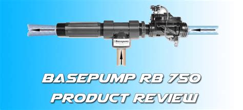 Basepump Rb 750 Product Review