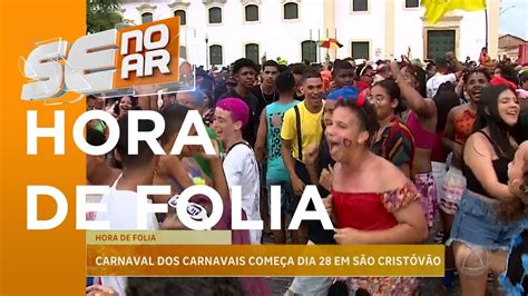 Carnaval Dos Carnavais Come A Dia De Janeiro Em S O Crist V O Se