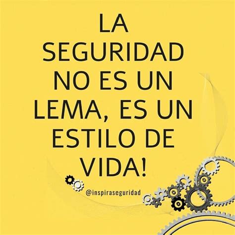 Inspira Seguridad Industrial En Instagram “la Seguridad No Es Un Lema Es Un Estilo De Vida