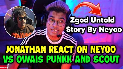 Neyoo On Zgod Jonathan Reaction On Neyoo Vs Scout Owais And Punkk