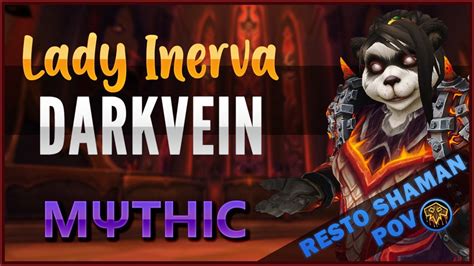 Lady Inerva Darkvein Mythic Resto Shaman Pov Youtube