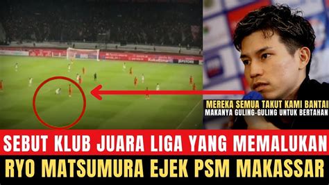 Padahal Juara Liga Tapi Takut Kena Bantai Ryo Matsumura Ejek