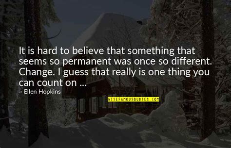 Its So Hard To Believe Quotes Top 84 Famous Quotes About Its So Hard To Believe