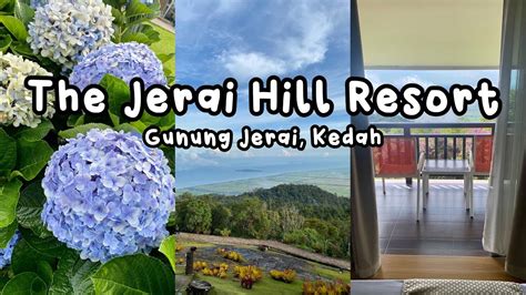 Semalaman Di The Jerai Hill Resort Gunung Jerai Kedah A Night At