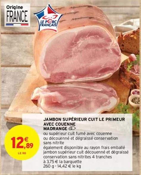 Promo Jambon Sup Rieur Cuit Le Primeur Avec Couenne Madrange Chez