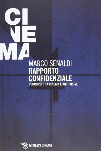 Rapporto Confidenziale Percorsi Tra Cinema E Arti Visive By Marco