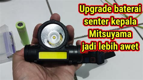 Upgrade Baterai Senter Kepala Mitsuyama MS 1925 Jadi Lebih Awet YouTube