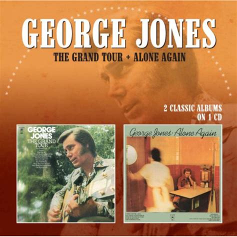 George Jones: The Grand Tour / Alone Again – Proper Music