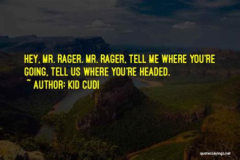 Top 16 Mr Rager Quotes And Sayings