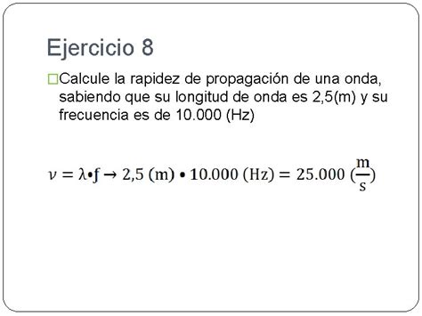 Calcular Frecuencia Periodo Y Rapidez De Propagacin De