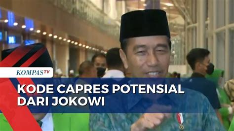 Lempar Kode Capres Potensial Di Pilpres Jokowi Sebut Sejumlah