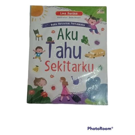 Jual Buku Aktivitas Pertamaku Aku Tahu Sekitarku Shopee Indonesia