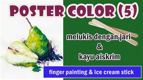 Melukis Dengan Jari Dan Kayu Aiskrim Poster Color 5 Lukisan Mzaj