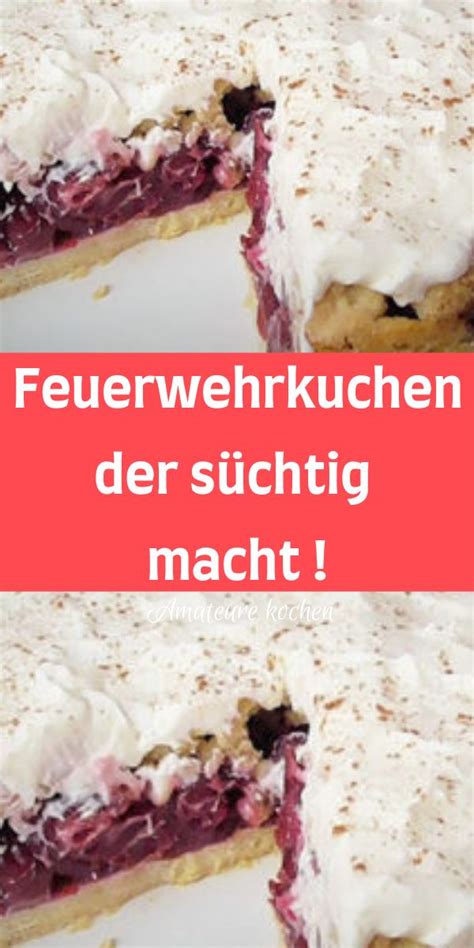 Feuerwehrkuchen Der S Chtig Macht Kochen Und Rezepte Kochen Und