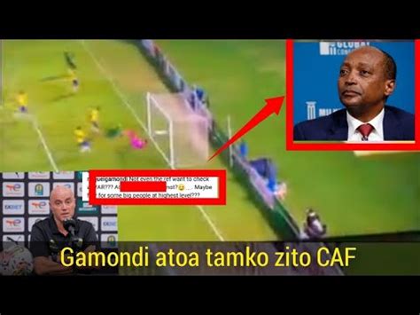 Gamondi Atoa Tamko Zito Kwa Rais Wa CAF Kuhusu Goli La Yanga YouTube