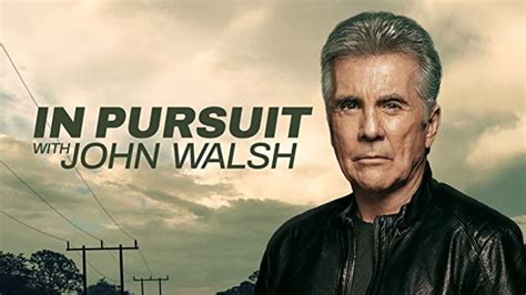 In Pursuit With John Walsh