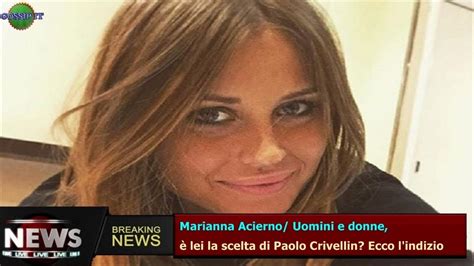 Marianna Acierno Uomini E Donne Lei La Scelta Di Paolo Crivellin