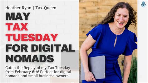 Tax Tuesday Live Replay May Monthly Q And A For Digital Nomads