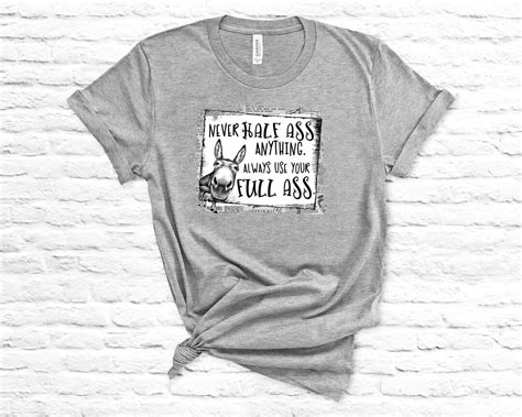 Never Half Ass Anything Always Use Your Full Ass Funny Donkey Etsy