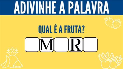 Adivinhe qual a palavra Tema de hoje frutas Será que você consegue