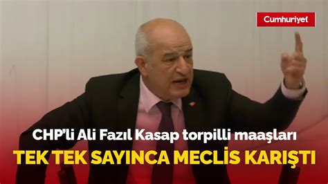 Chp Li Ali Faz L Kasap Torpilli Maa Lar Tek Tek Say Nca Meclis Kar T