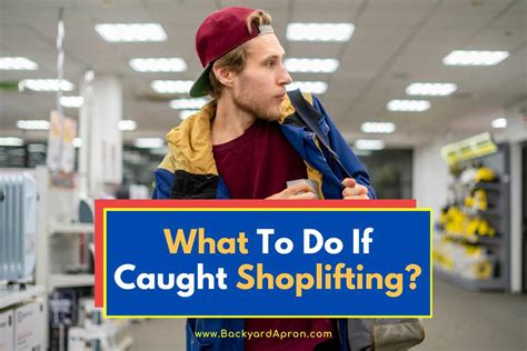 What To Do If Caught Shoplifting All You Need To Know