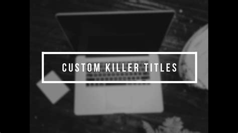 Custom Killer Titles Youtube