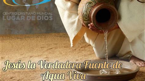 Jesus La Verdadera Fuente De Agua Viva YouTube