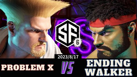 Sf6 Problem X Guile Vs Endingwalker Ryu Street Fighter 6 スト6