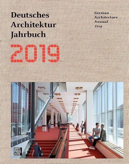 Deutsches Architektur Jahrbuch 2019 German Architecture Annual 2019