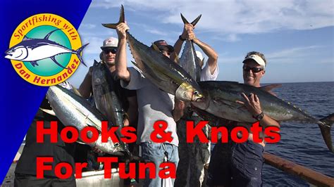 Hooks And Knots For Tuna Fishing Tips And Tricks By Dan Hernandez