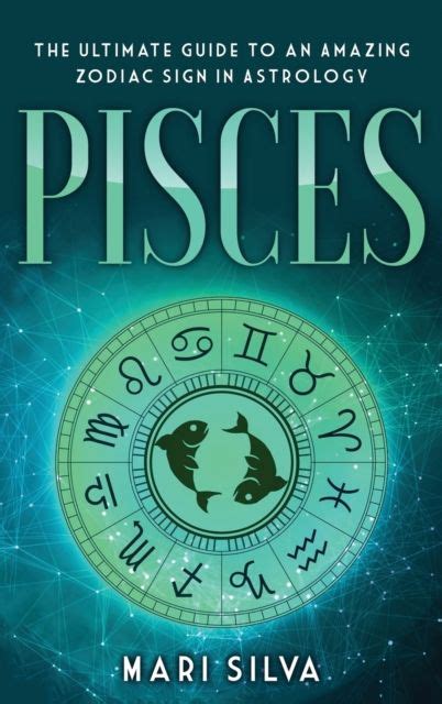 Mari Silva Pisces The Ultimate Guide To An Amazing Zodiac Sign In