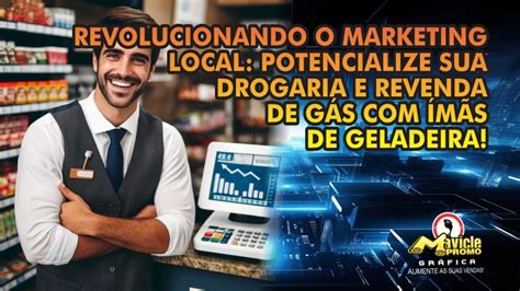 Revolucionando O Marketing Local Potencialize Sua Drogaria E Revenda