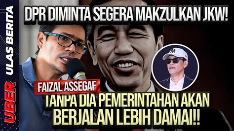 Live Dpr Diminta Segera Makzulkan Jkw Faizal Assegaf Tanpa Dia