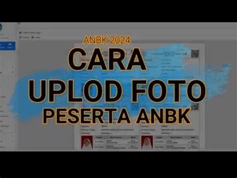 Upload Foto Peserta Anbk Tahun Youtube