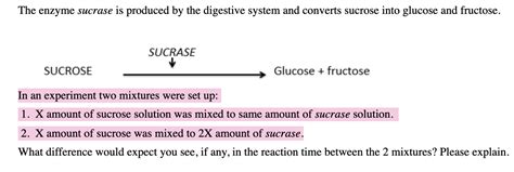 Solved The enzyme sucrase is produced by the digestive | Chegg.com