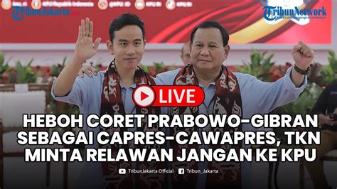 Heboh Aksi Coret Prabowo Gibran Sebagai Capres Cawapres Tkn Minta