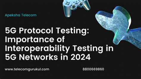 5g Protocol Testing Importance Of Interoperability Testing In 5g