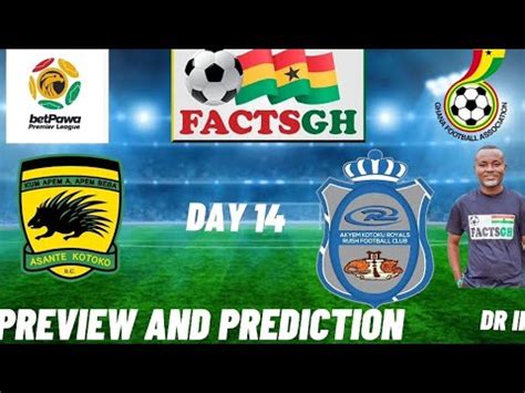 Asante Kotoko Vs Kotoku Royals Day Preview And Prediction Youtube