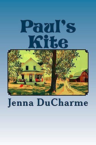 Paul S Kite Adventures Of Paul Book By Jenna Ducharme Goodreads