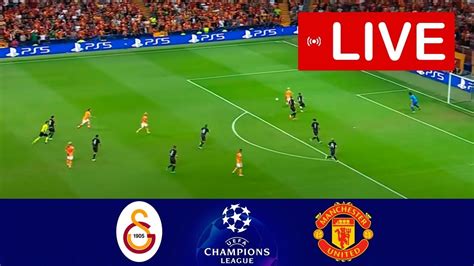 Galatasaray Vs Manchester United Live Youtube