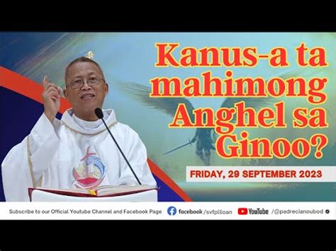 Kanus A Ta Mahimong Anghel Sa Ginoo 9 29 2023 Misa Ni Fr Ciano