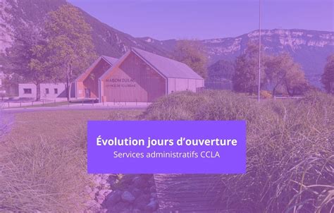 Jours D Ouverture Ccla Ccla Communaut De Communes Du Lac D