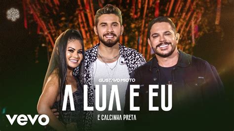 Gustavo Mioto Calcinha Preta A Lua E Eu Youtube Music