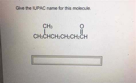 Solved Give The Iupac Name For This Molecule