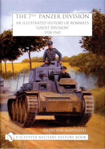 The 7th Panzer Division: An Illustrated History of Rommel's "Ghost ...