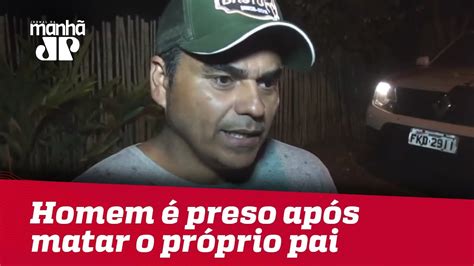 Homem é Preso Após Matar O Próprio Pai Na Grande Sp Youtube