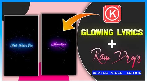 How To Make Glowing Lyrics RainDrops Status Video In Kinemaster Glowing