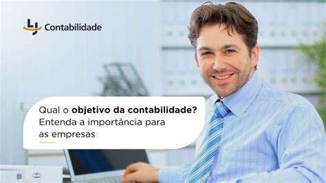 Qual O Objetivo Da Contabilidade Atualmente