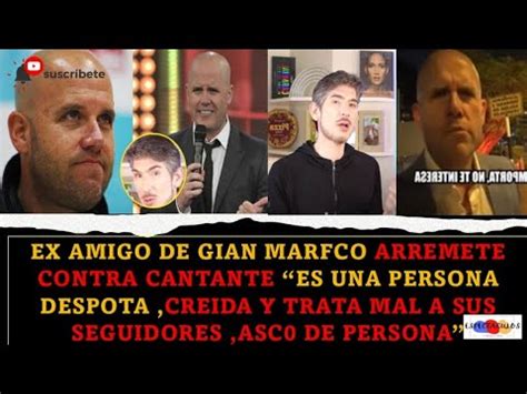 Ex Amigo De Gian Marco Arremete Contra Cantante Es Una Persona Despota